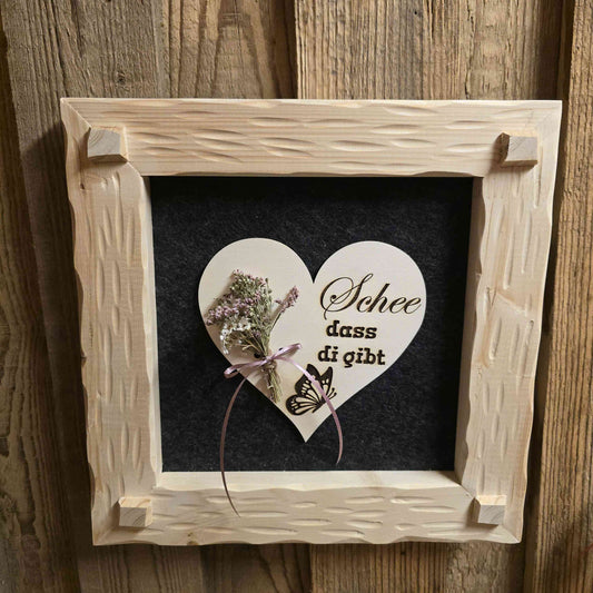 Holzrahmen 30*30cm "Schee dass di gibt"