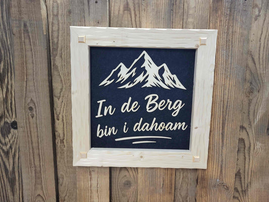 Holzrahmen 35*35cm "In de Berg bin i dahoam"