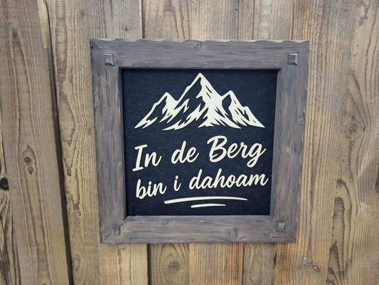 Holzrahmen 35*35cm "In de Berg bin i dahoam"