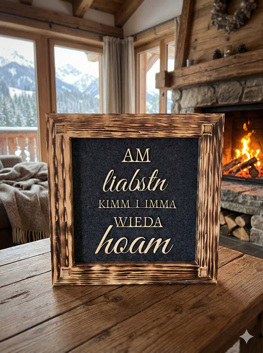 Holzrahmen 35*35cm "Am liabstn kimm i imma wieda hoam "