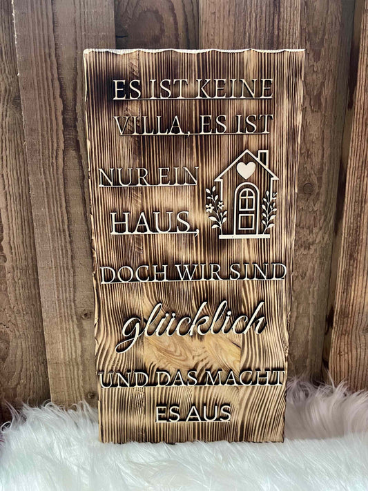 Geflammtes Brett "Es ist keine Villa"