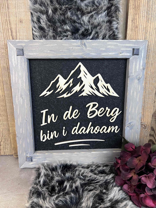 Holzrahmen 35*35cm "In de Berg bin i Dahoam"